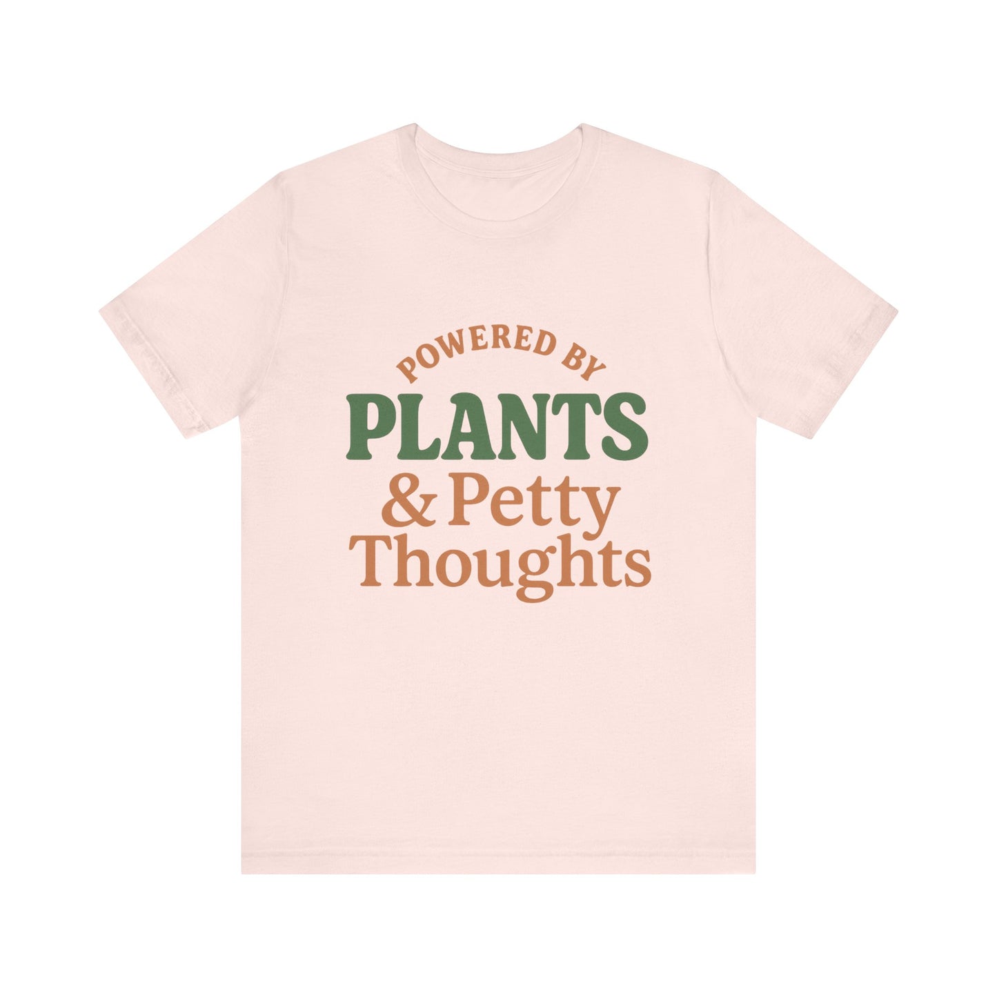 Plants and Petty Thoughts T-Shirt