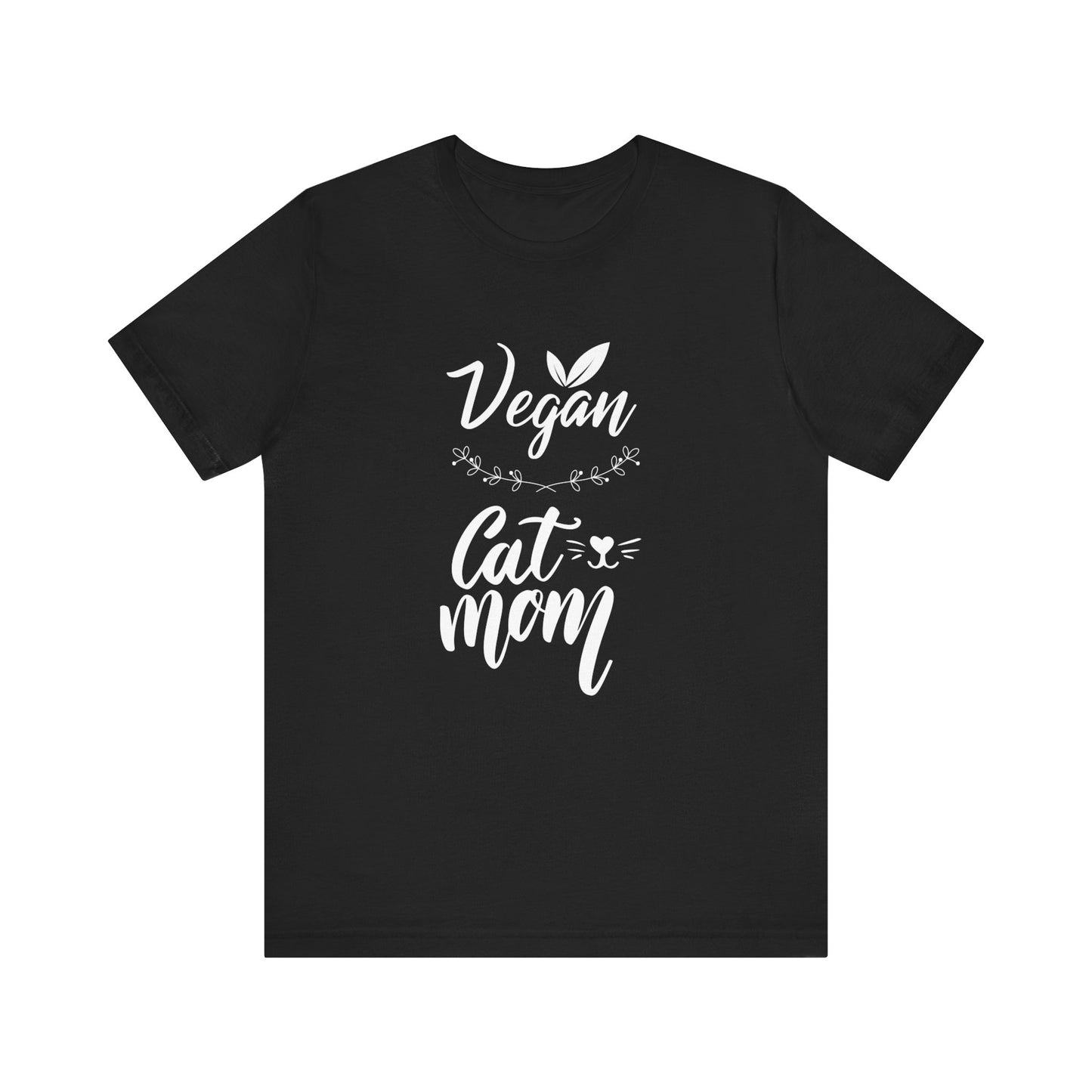 Vegan Cat Mom T-Shirt – Proud Plant-Based Cat Lover Tee