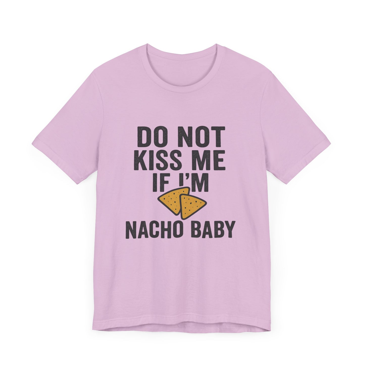Do Not Kiss Me If I'm Nacho Baby Shirt | Funny Taco Tuesday Tee | Sassy Breakup T-Shirt | Nacho Pun Shirt for Her | Foodie Humor Gift