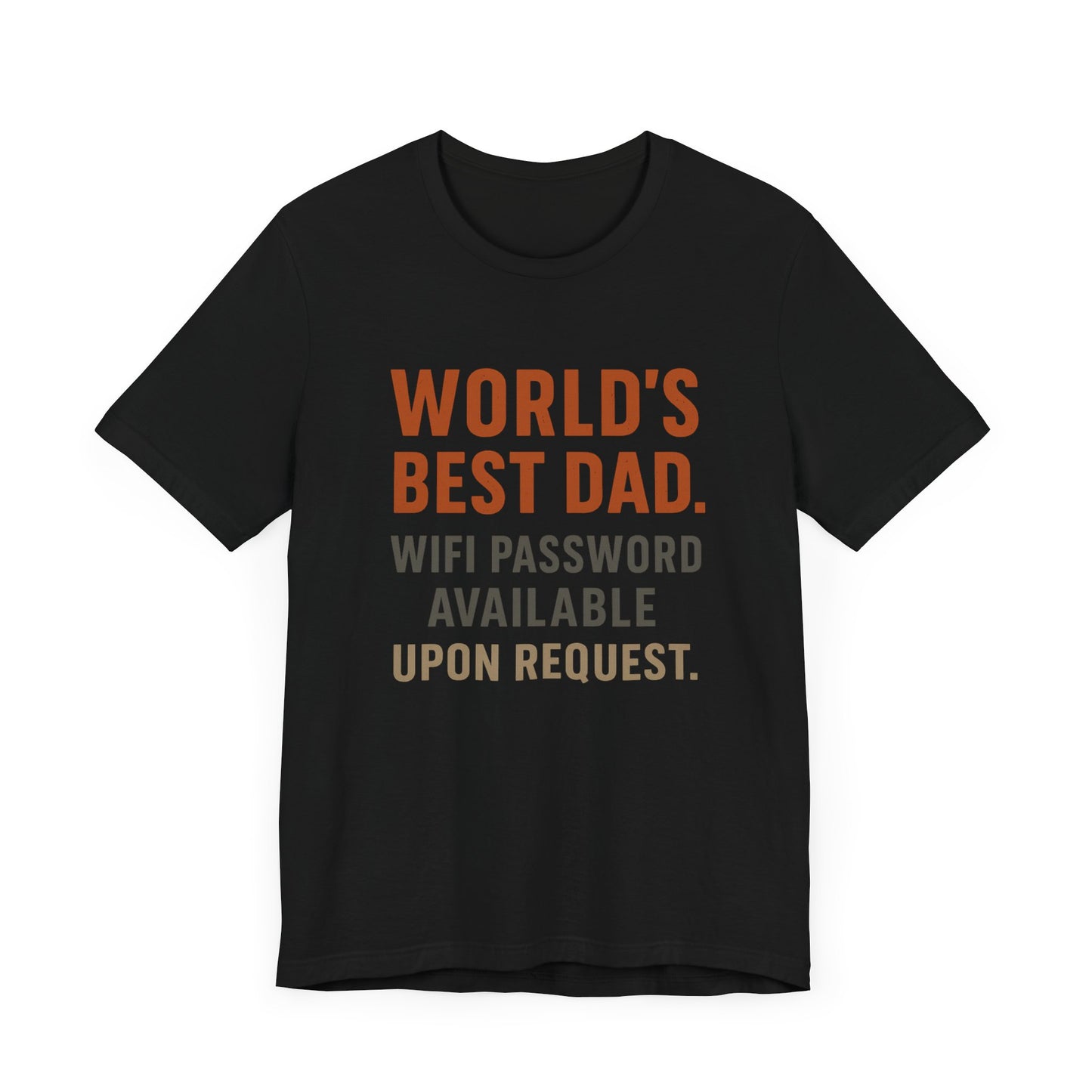 Worlds Best Dad WiFi Password Shirt | Funny Fathers Day Gift | Tech Dad Humor Tee | Internet Access Shirt for Kids | Sarcastic Dad Tee