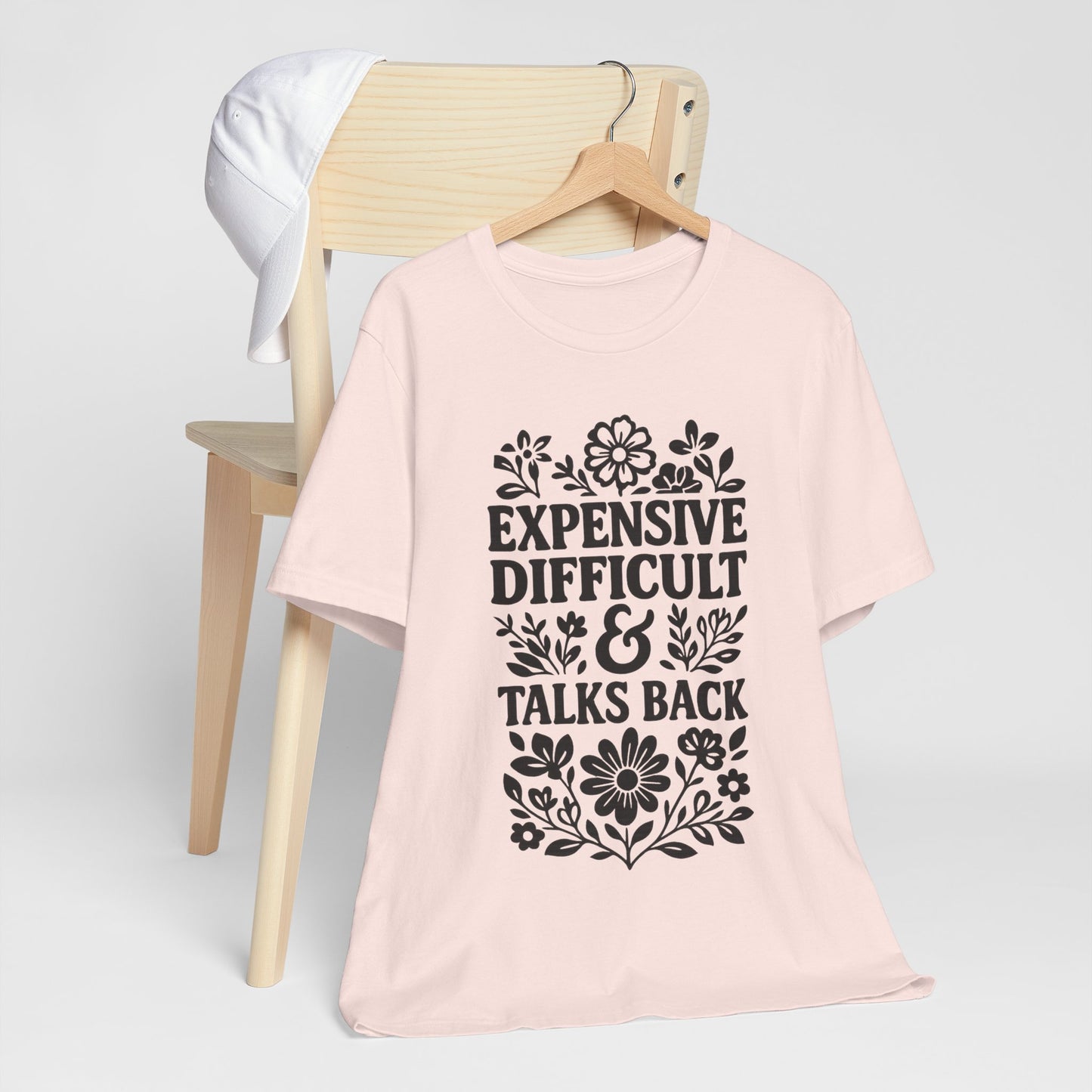 Expensive & Difficult Talk Back T-Shirt