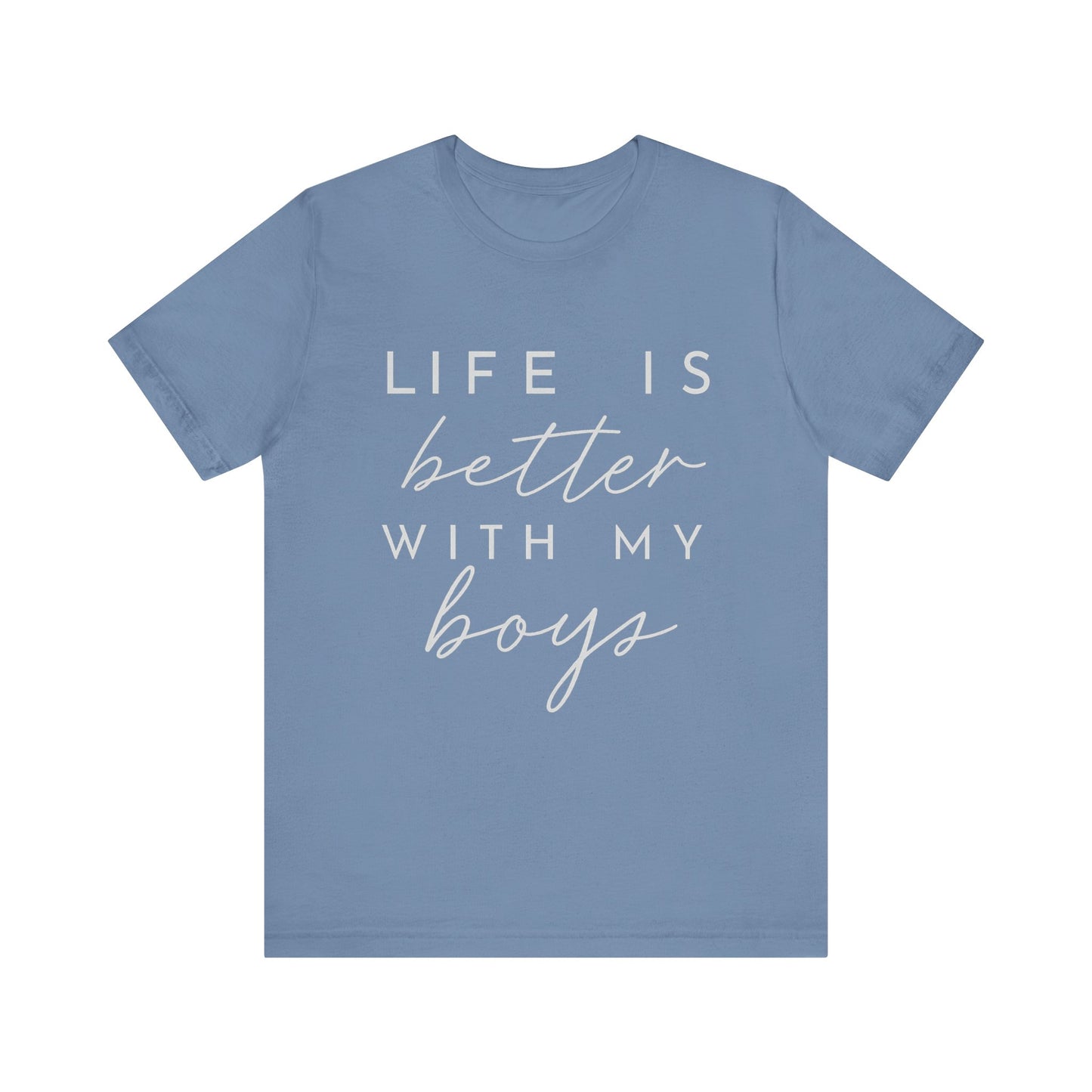 Life is Better with My Boys T-Shirt