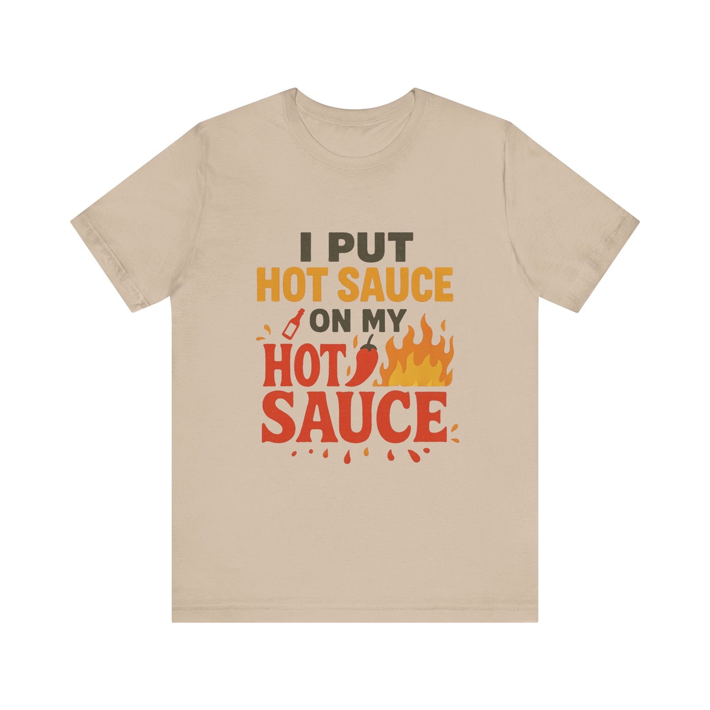 Spicy Humor Hot Sauce Tee, Funny Gift for Foodies, Unisex Short Sleeve Shirt, Hot Sauce Lovers T-Shirt, Casual Wear for BBQs