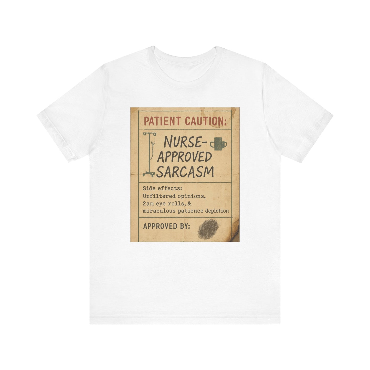 Nurse Approved Sarcasm T-Shirt