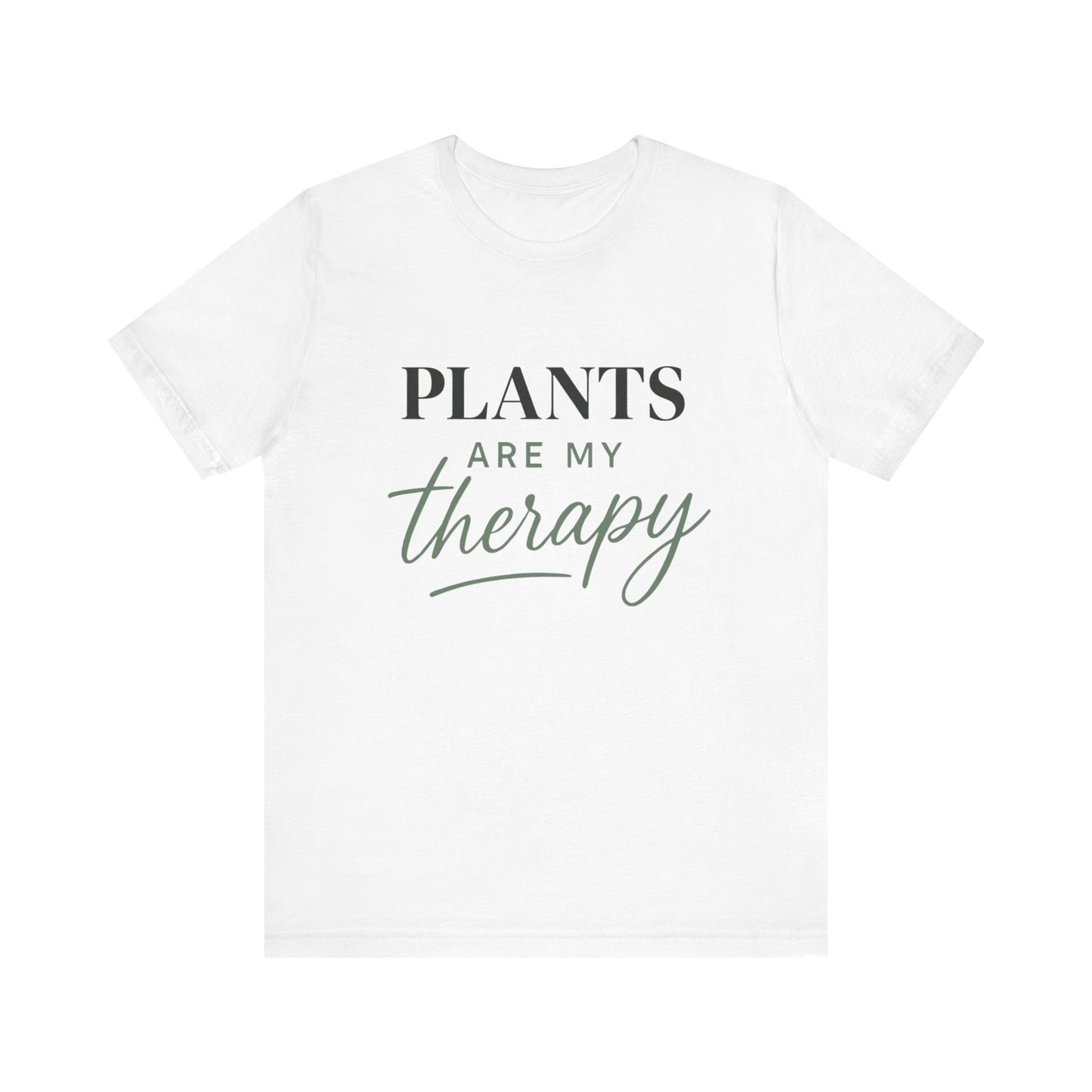 Plants Are My Therapy Tee, Plant Lover Shirt