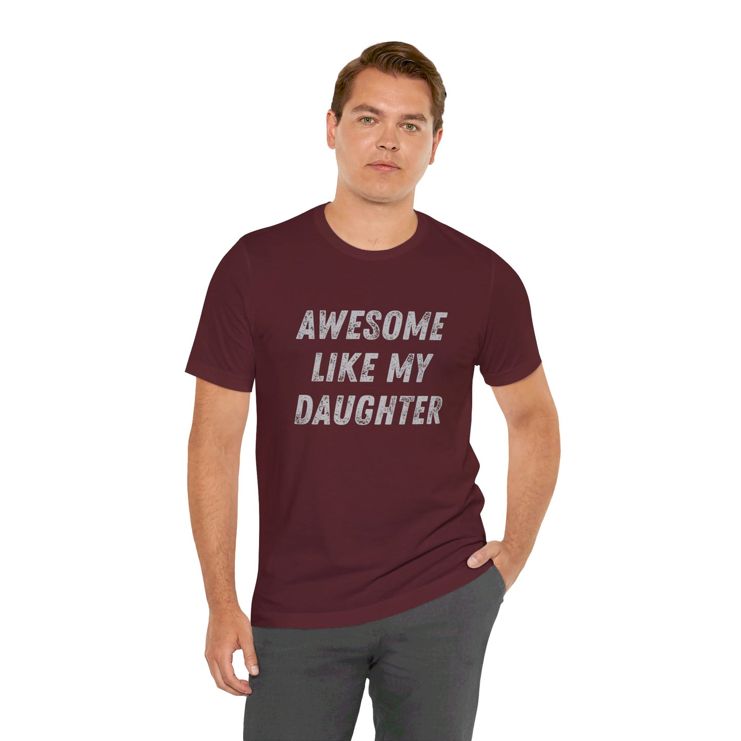 Awesome Like My Daughter T-Shirt