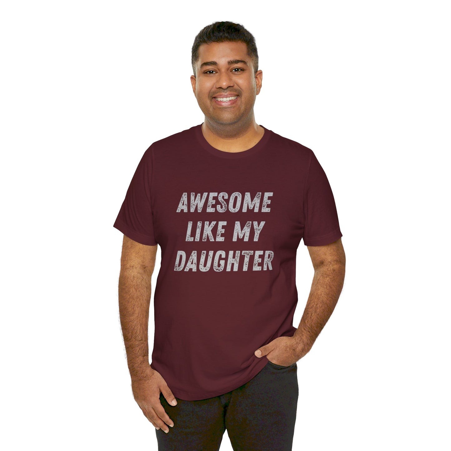 Awesome Like My Daughter T-Shirt