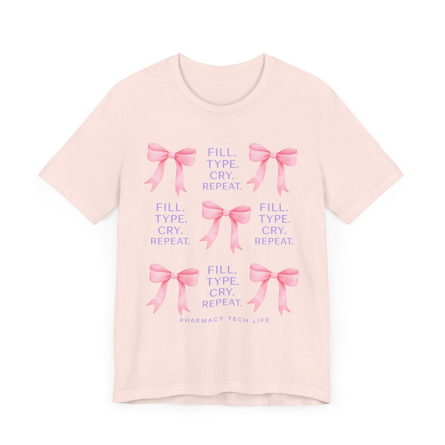 Pharmacy Tech Life Fill Type Cry Repeat Shirt | Funny Pharmacy Tech T-Shirt | Gift for Pharmacy Tech | Pharmacy Life