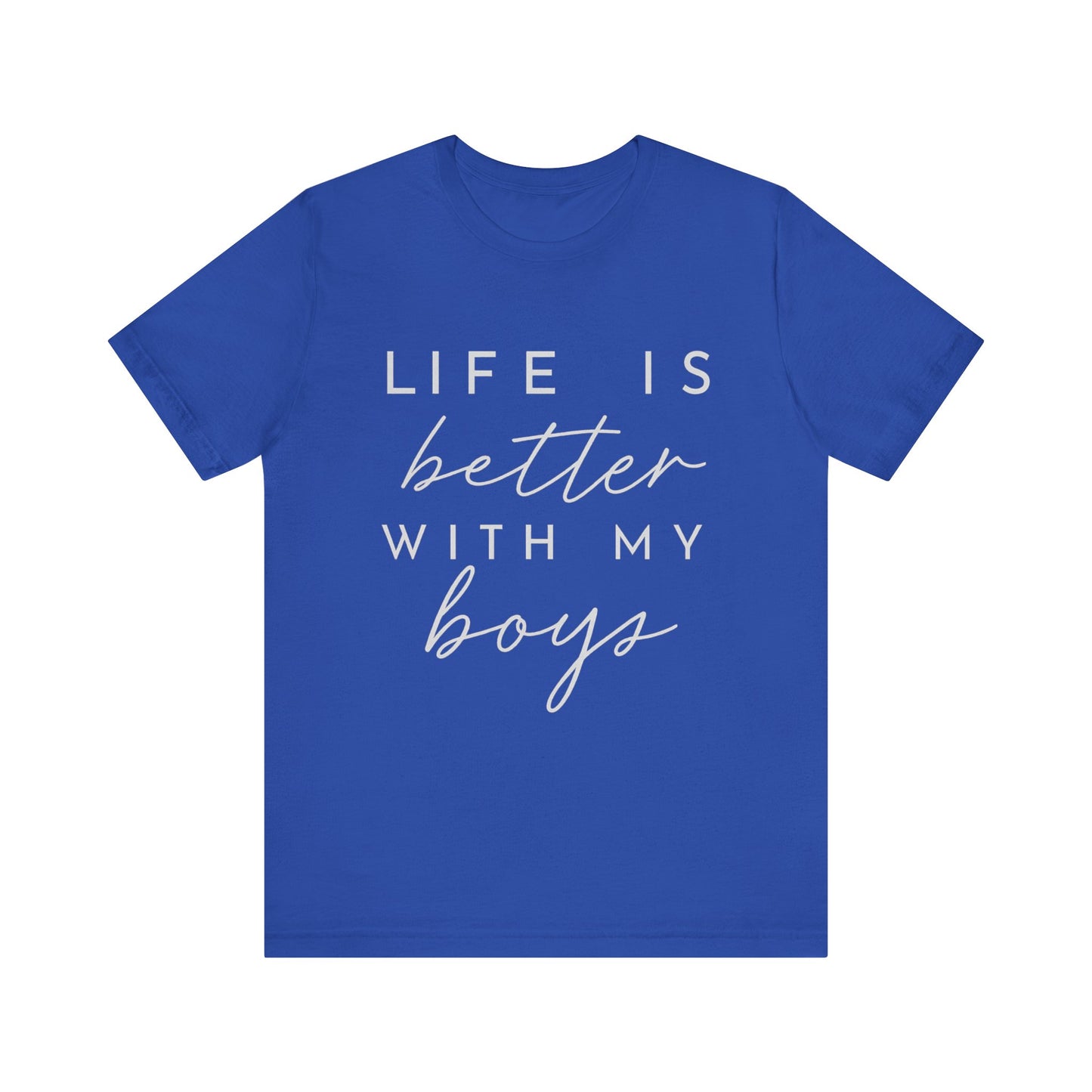Life is Better with My Boys T-Shirt