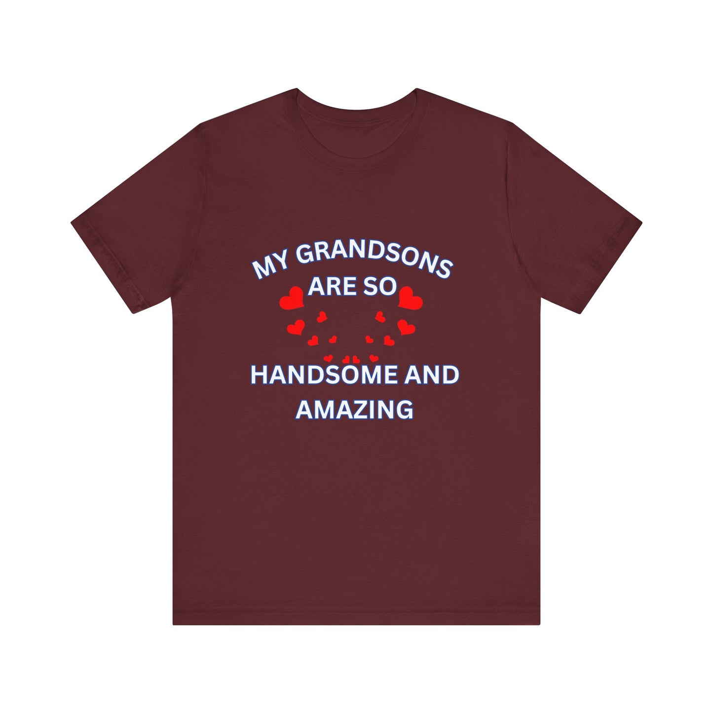 My Grandsons Are So Handsome and Amazing Unisex T-Shirt – Proud Grandparent Tee