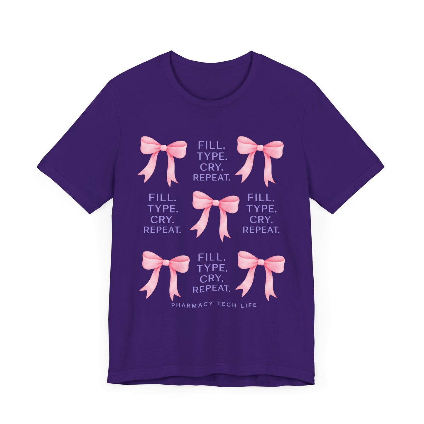 Pharmacy Tech Life Fill Type Cry Repeat Shirt | Funny Pharmacy Tech T-Shirt | Gift for Pharmacy Tech | Pharmacy Life