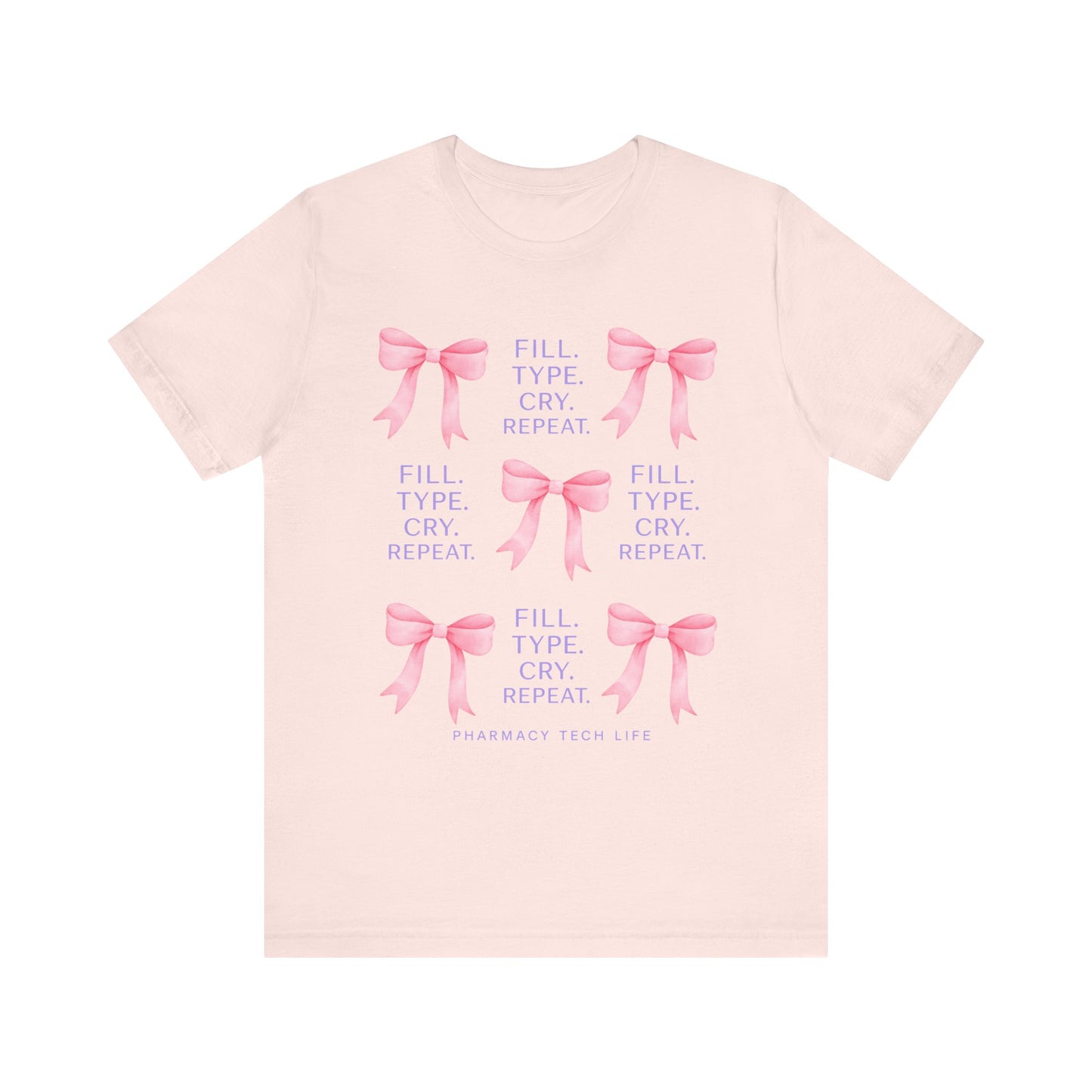 Pharmacy Tech Life Fill Type Cry Repeat Shirt | Funny Pharmacy Tech T-Shirt | Gift for Pharmacy Tech | Pharmacy Life