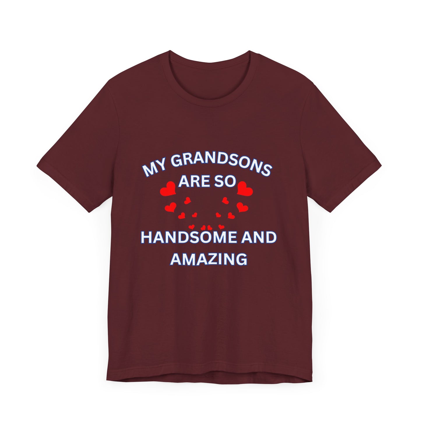 My Grandsons Are So Handsome and Amazing Unisex T-Shirt – Proud Grandparent Tee