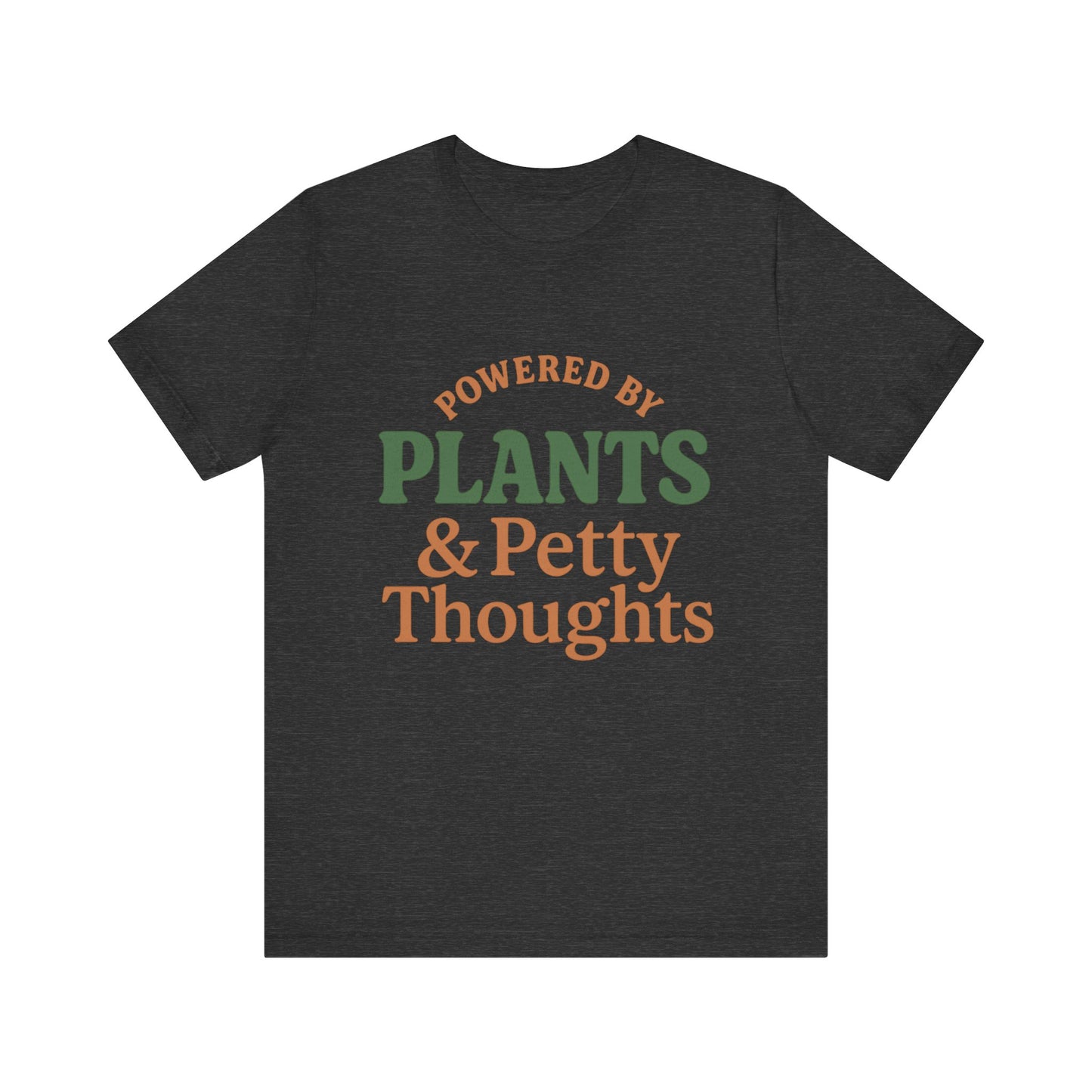 Plants and Petty Thoughts T-Shirt