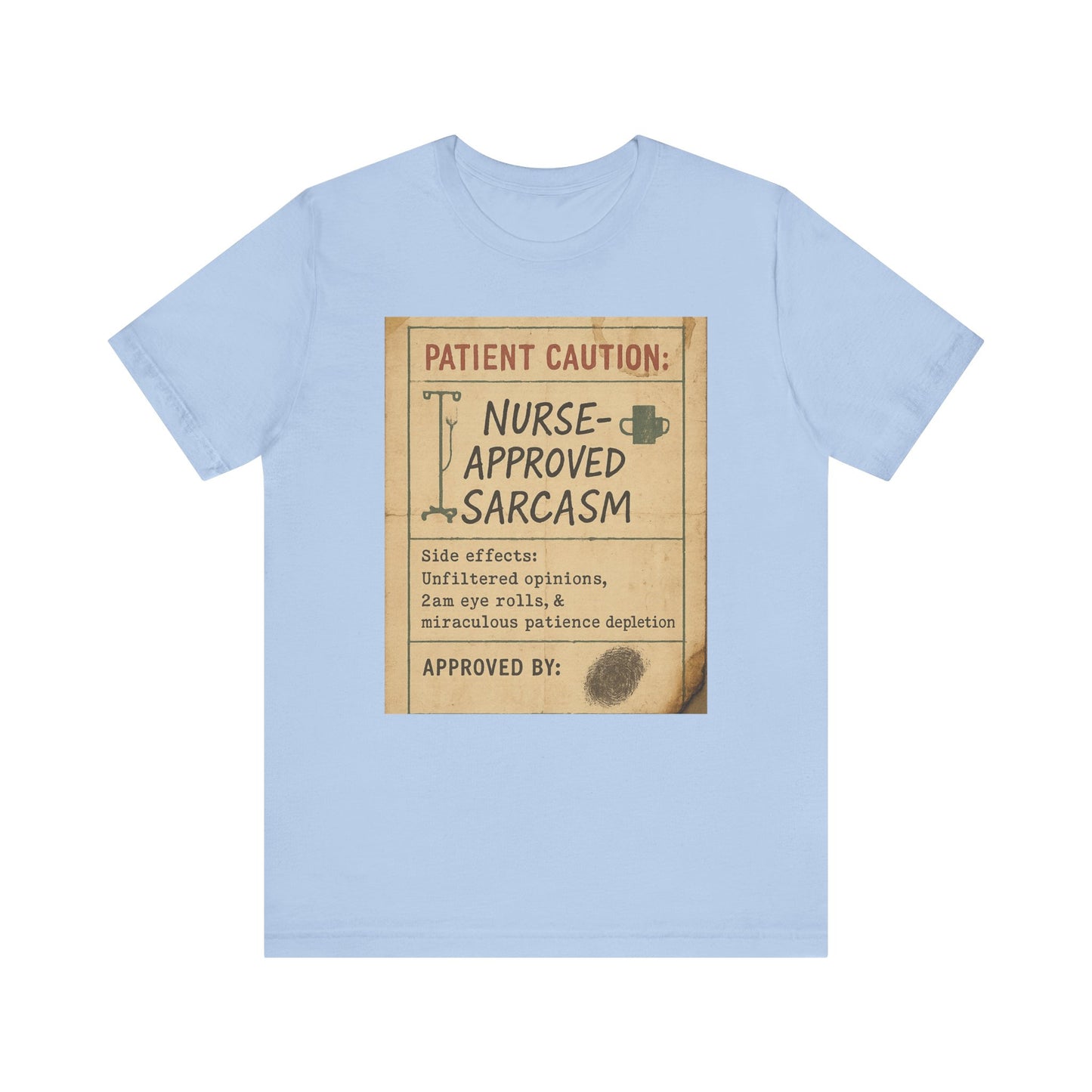 Nurse Approved Sarcasm T-Shirt