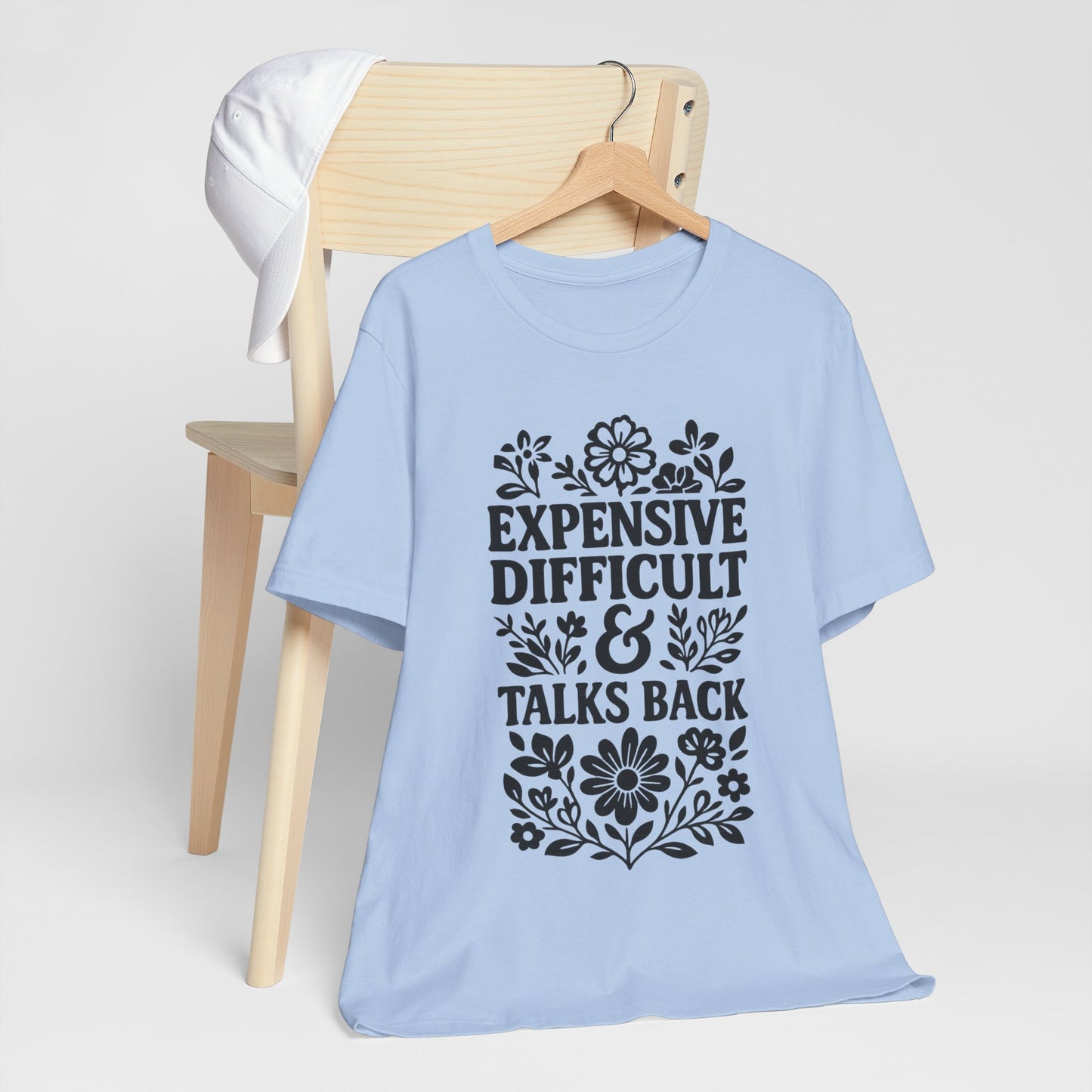 Expensive & Difficult Talk Back T-Shirt