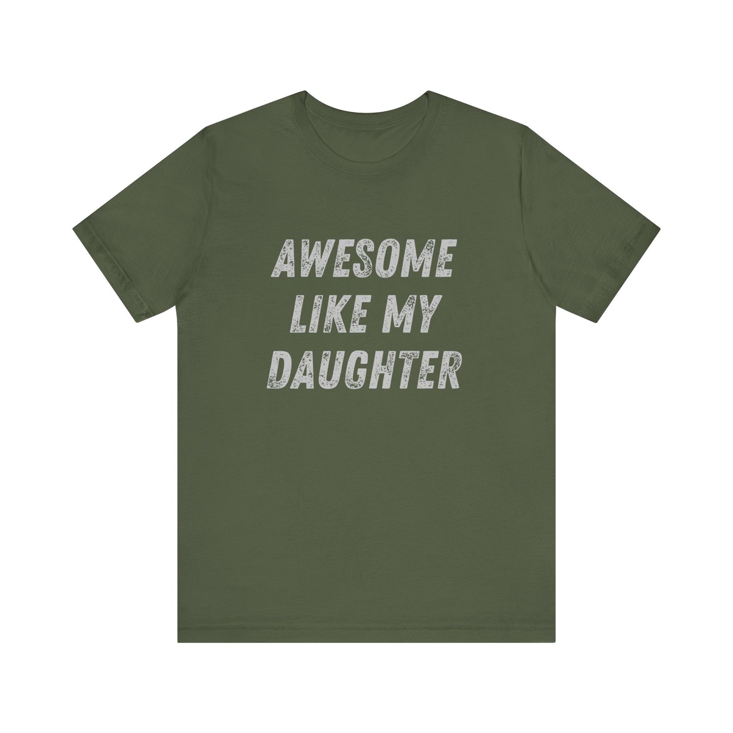 Awesome Like My Daughter T-Shirt