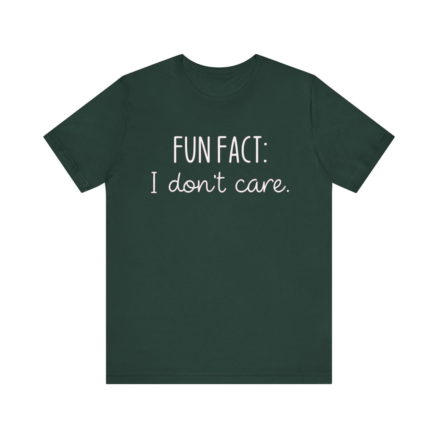 Fun Fact: I Don't Care T-Shirt