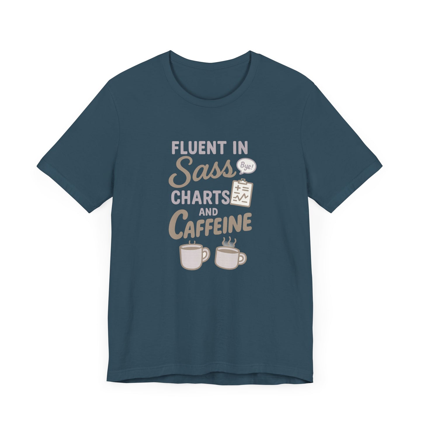 Fluent in Sass Charts and Caffeine Shirt | Funny Nurse T-Shirt for Women | Coffee Lover RN Gift | Nursing Humor Tee | Chart Life Tee