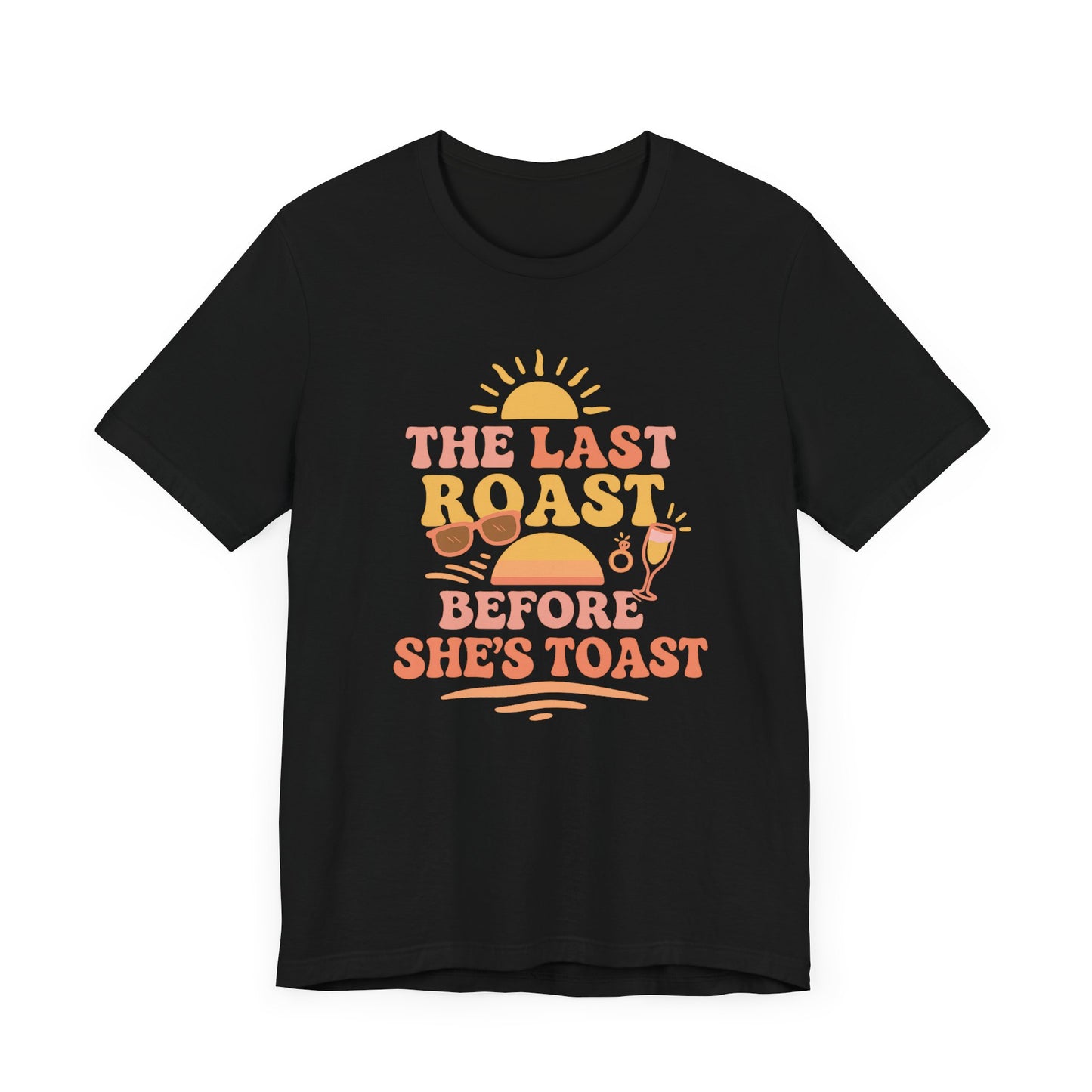 Last Roast Before She's Toast Shirt | Funny Bachelorette Beach Trip Tee | Bride Squad Shirt | Sunset Bridal Party Gift | Girls Weekend Tee