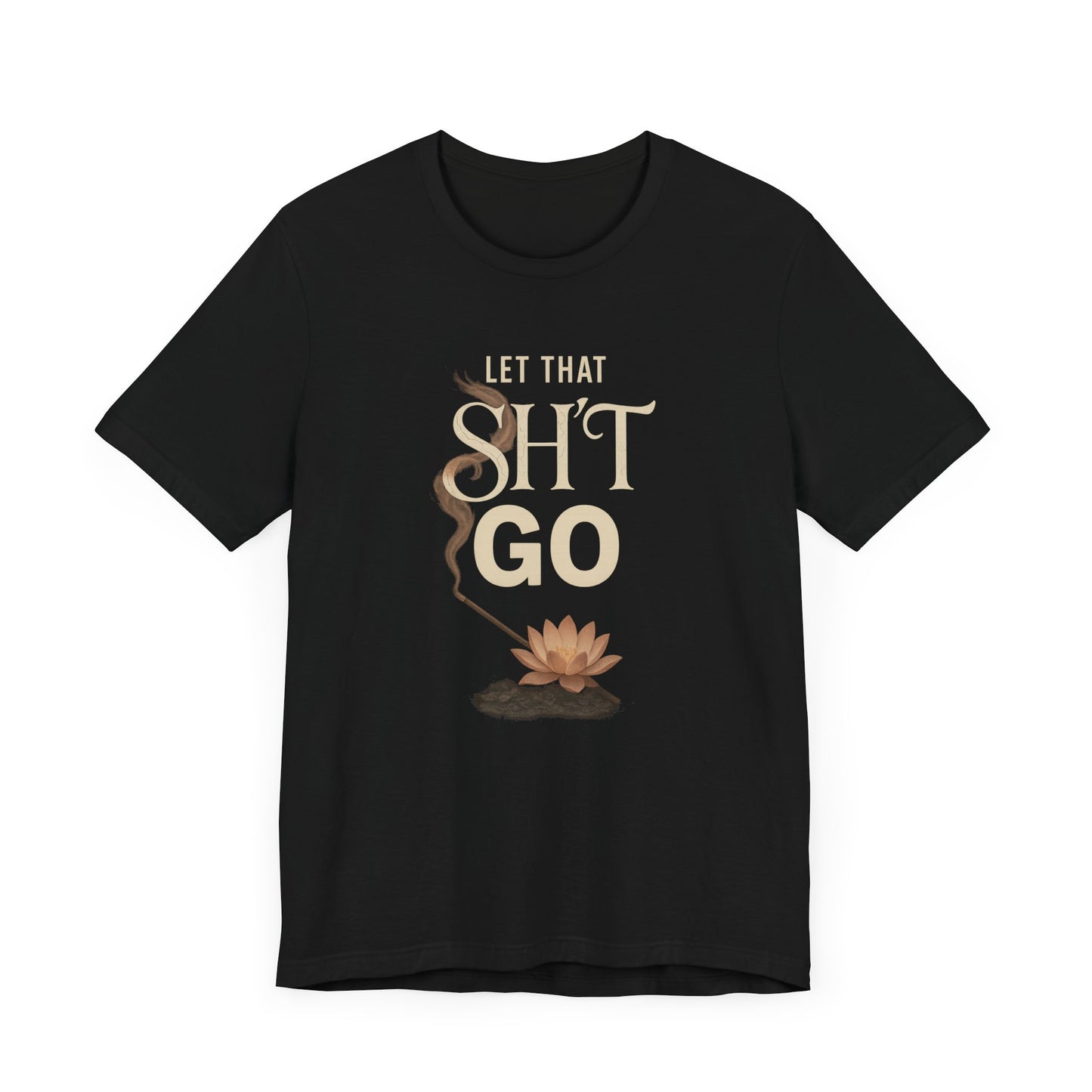 Let That Sh*t Go" – Elegant Rage + Emotional Detox Tee