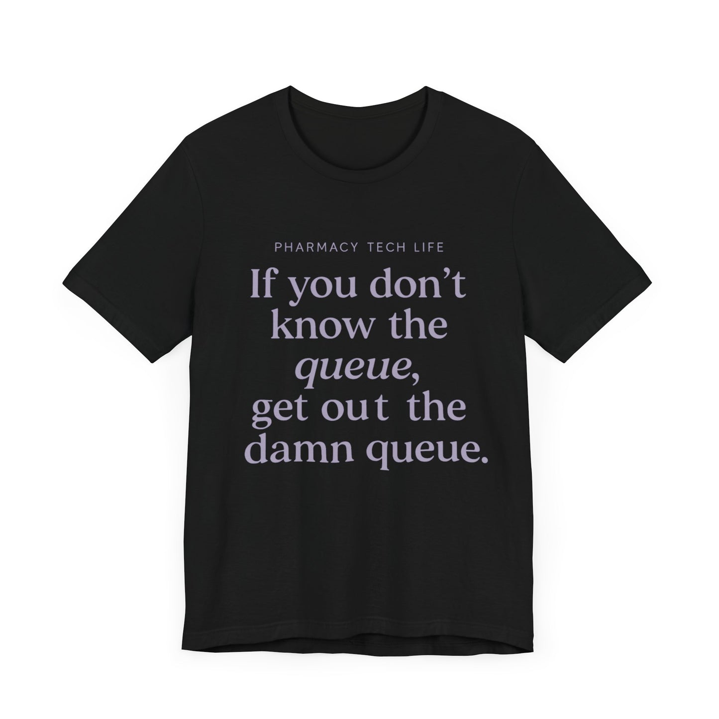Pharmacy Tech Tee - Humorous Quote for Healthcare Workers | Pharmacy Tech Life Tee | Funny Rx T-Shirt | Training Day Pharmacy Humor Gift