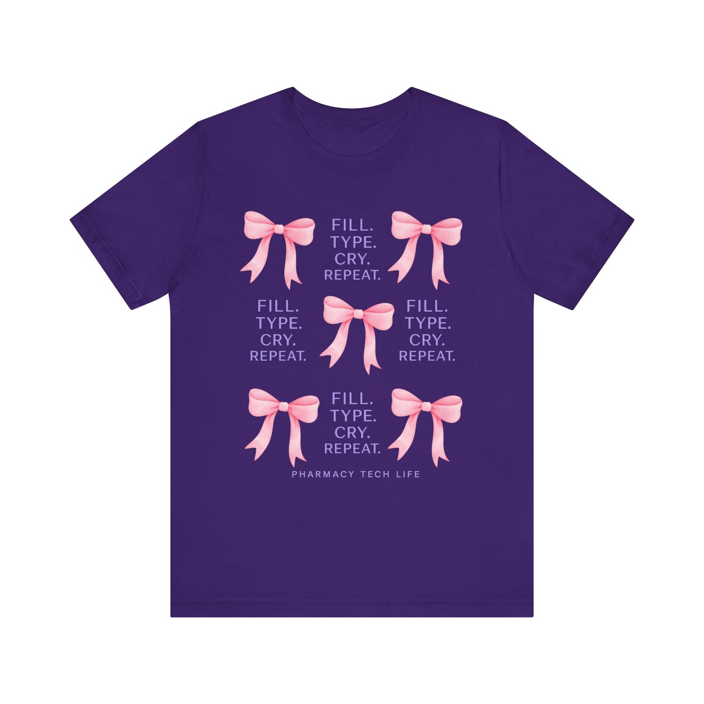 Pharmacy Tech Life Fill Type Cry Repeat Shirt | Funny Pharmacy Tech T-Shirt | Gift for Pharmacy Tech | Pharmacy Life