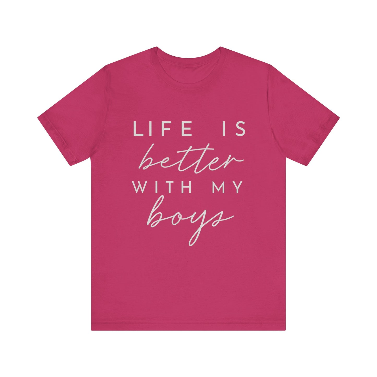 Life is Better with My Boys T-Shirt