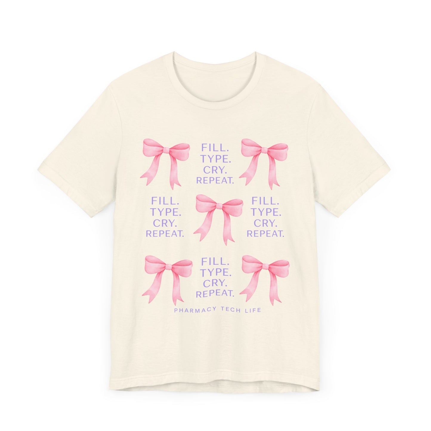 Pharmacy Tech Life Fill Type Cry Repeat Shirt | Funny Pharmacy Tech T-Shirt | Gift for Pharmacy Tech | Pharmacy Life