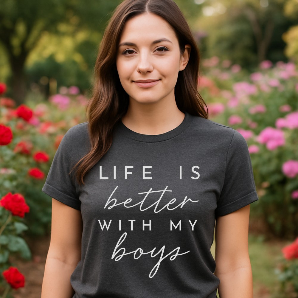 Life is Better with My Boys T-Shirt