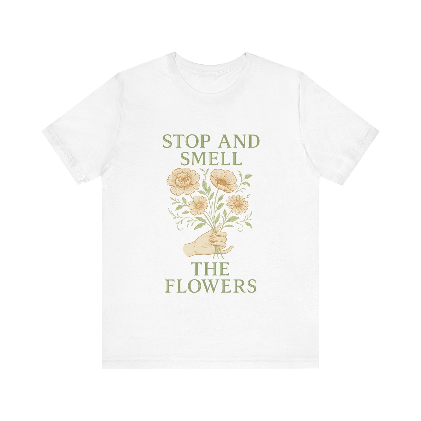 Stop and Smell the Flowers T-Shirt