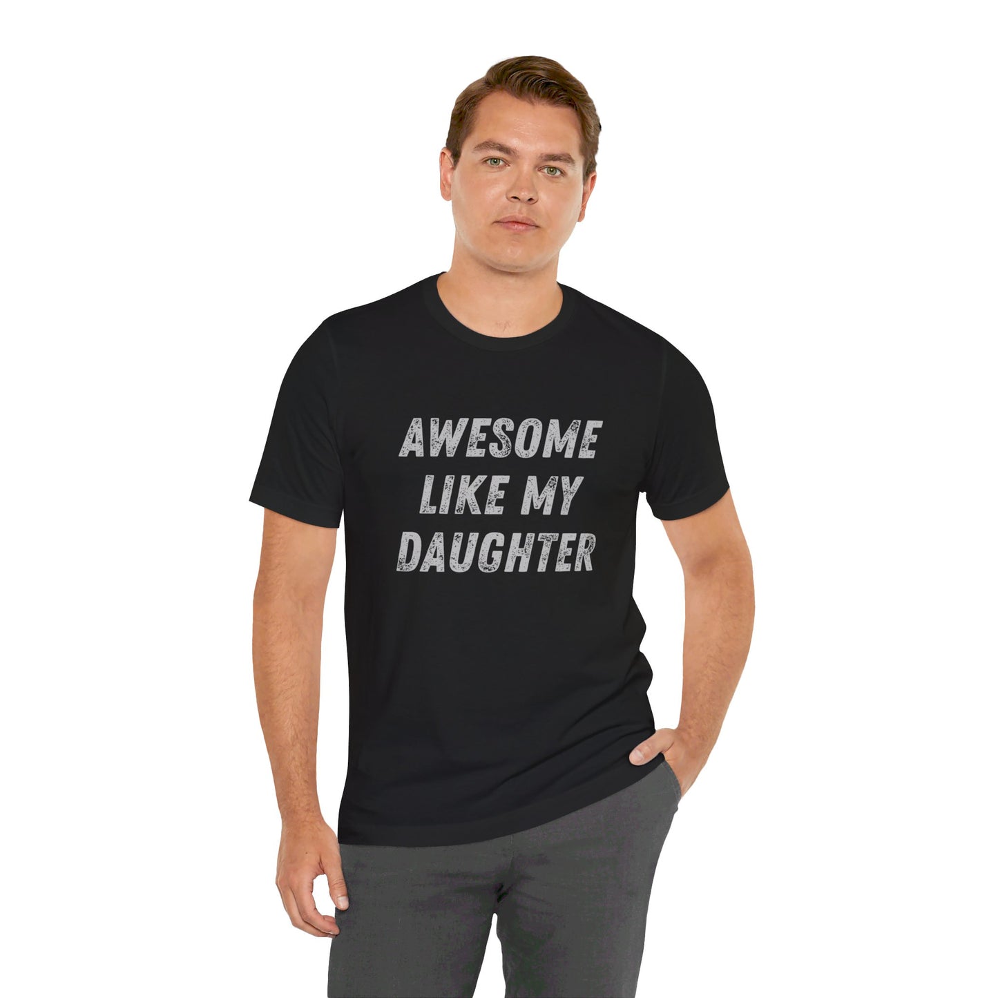 Awesome Like My Daughter T-Shirt