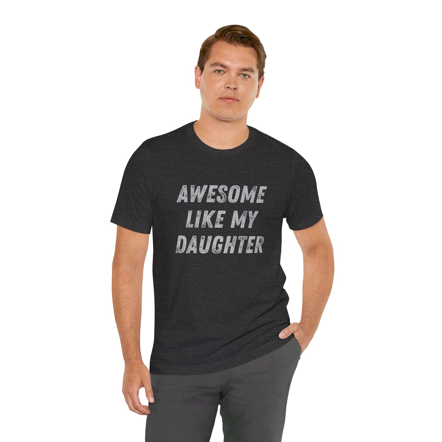 Awesome Like My Daughter T-Shirt
