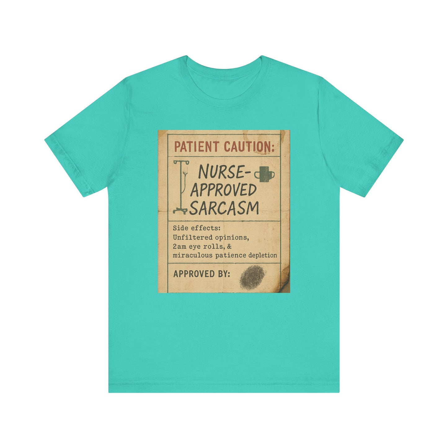 Nurse Approved Sarcasm T-Shirt
