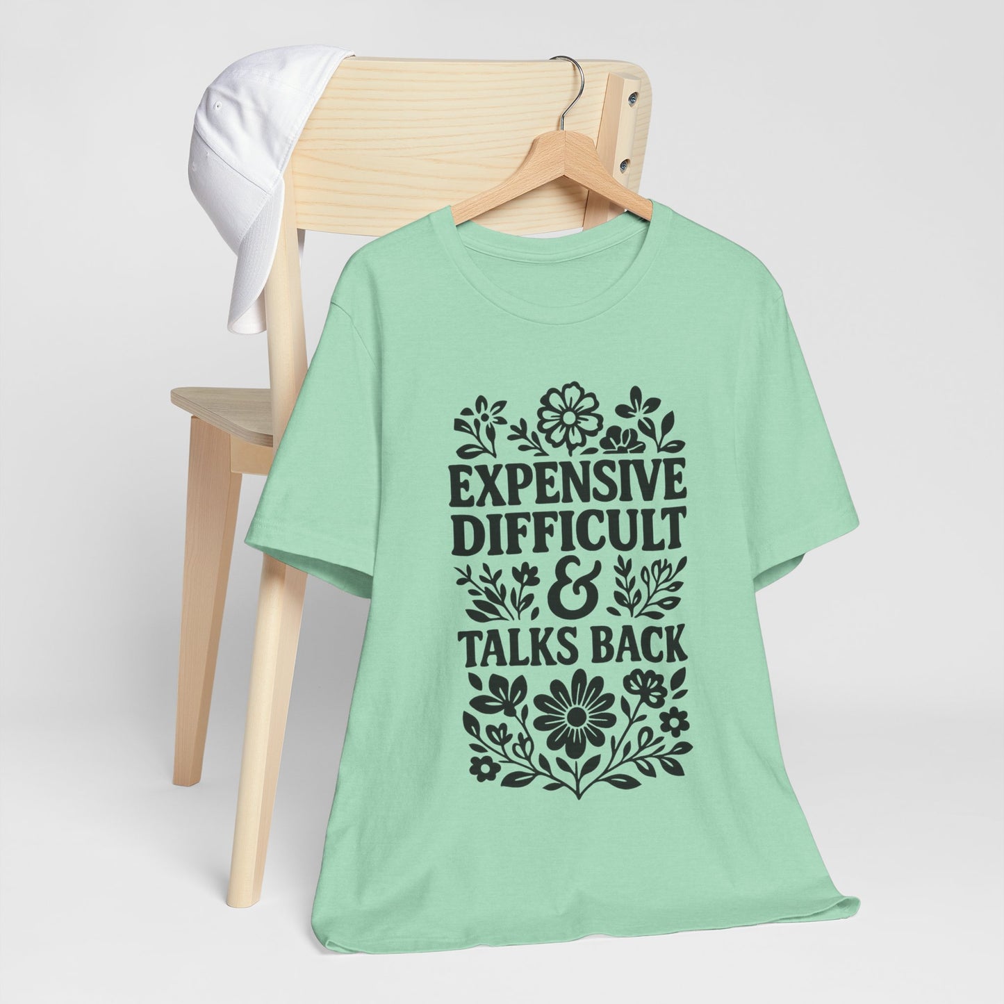 Expensive & Difficult Talk Back T-Shirt