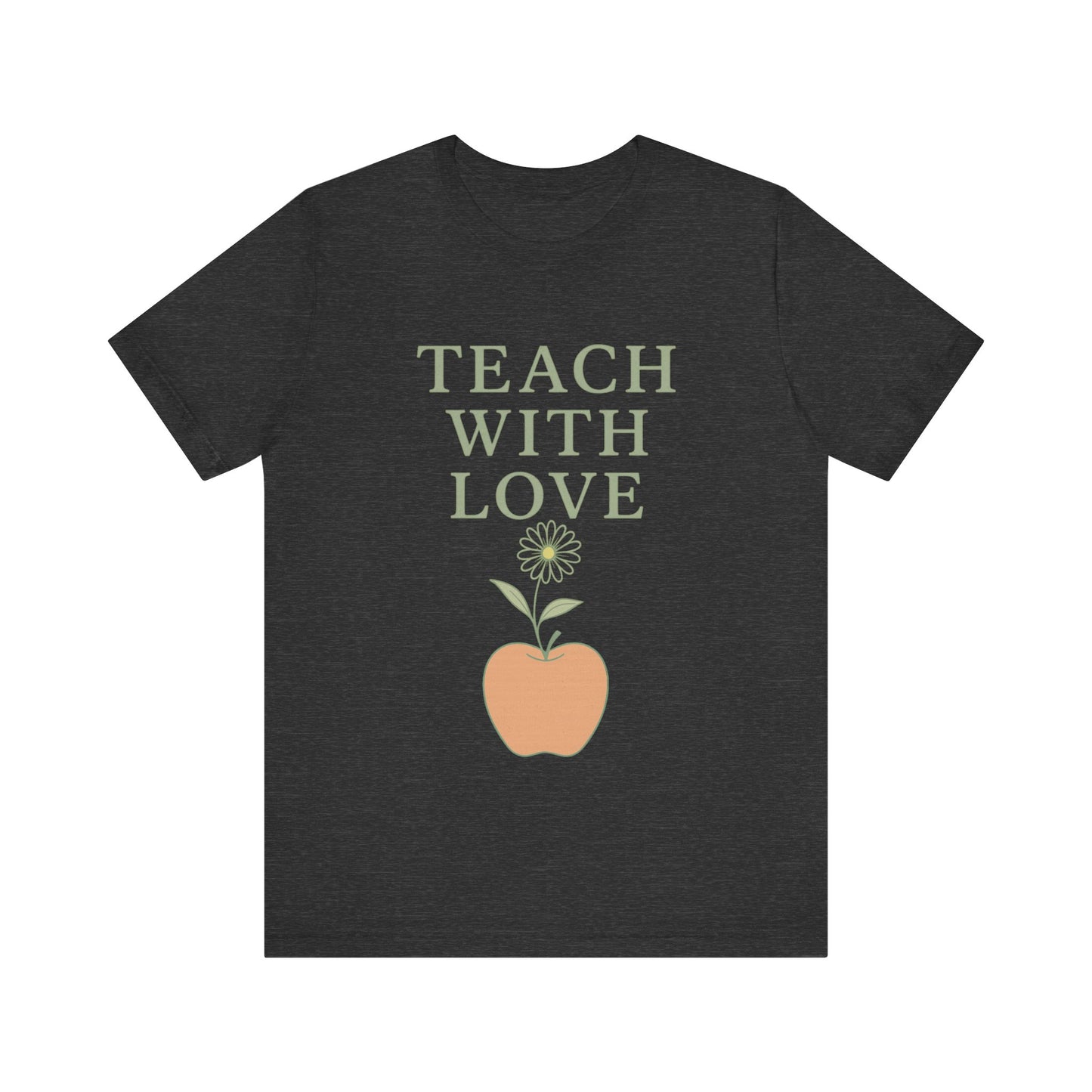 Teach With Love T-Shirt