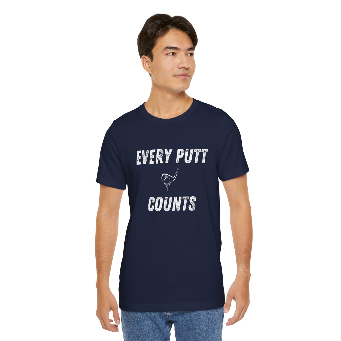 Every Putt Counts Unisex Short Sleeve Golf Tee