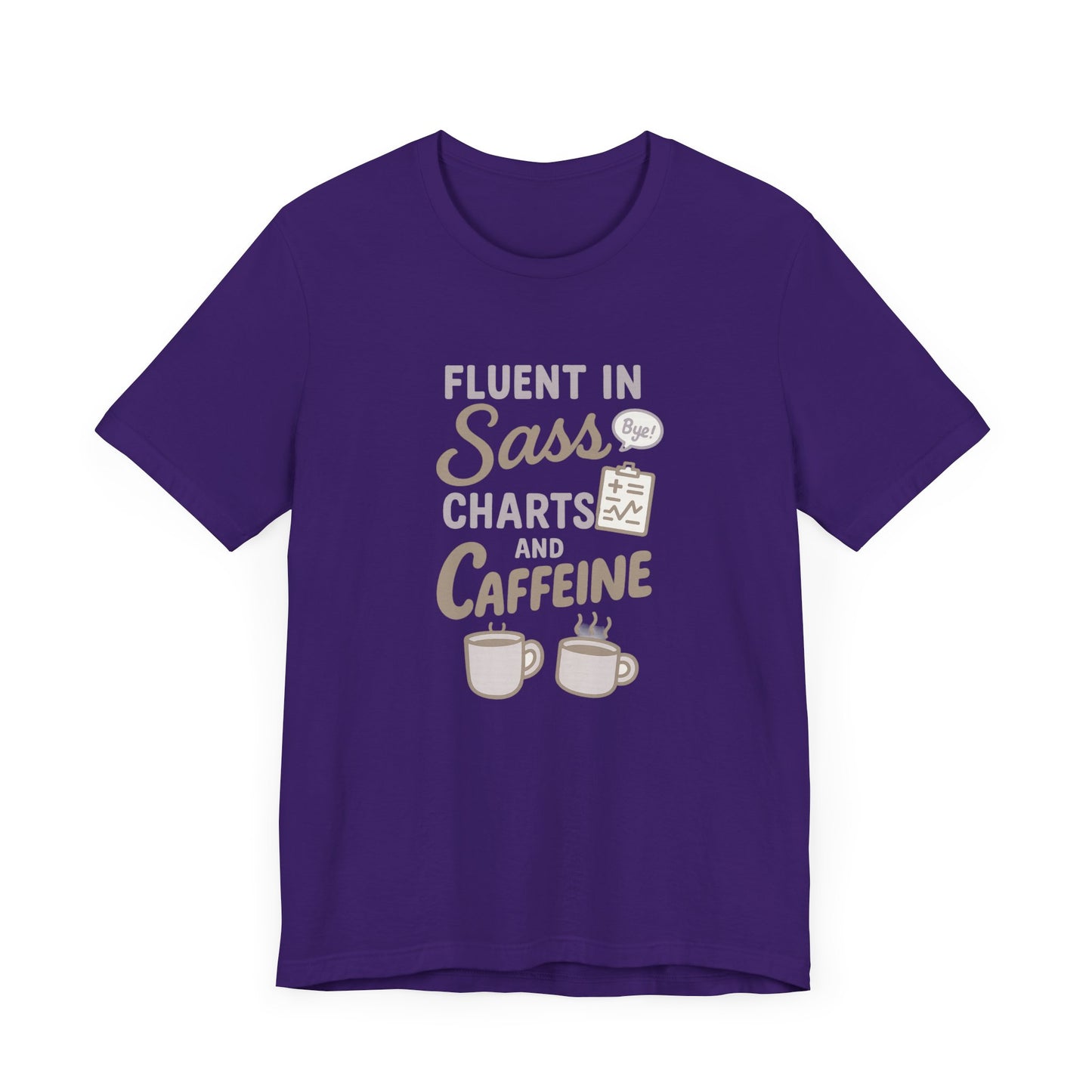 Fluent in Sass Charts and Caffeine Shirt | Funny Nurse T-Shirt for Women | Coffee Lover RN Gift | Nursing Humor Tee | Chart Life Tee