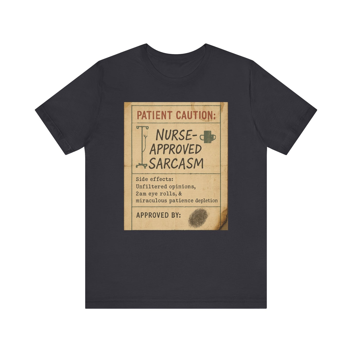Nurse Approved Sarcasm T-Shirt
