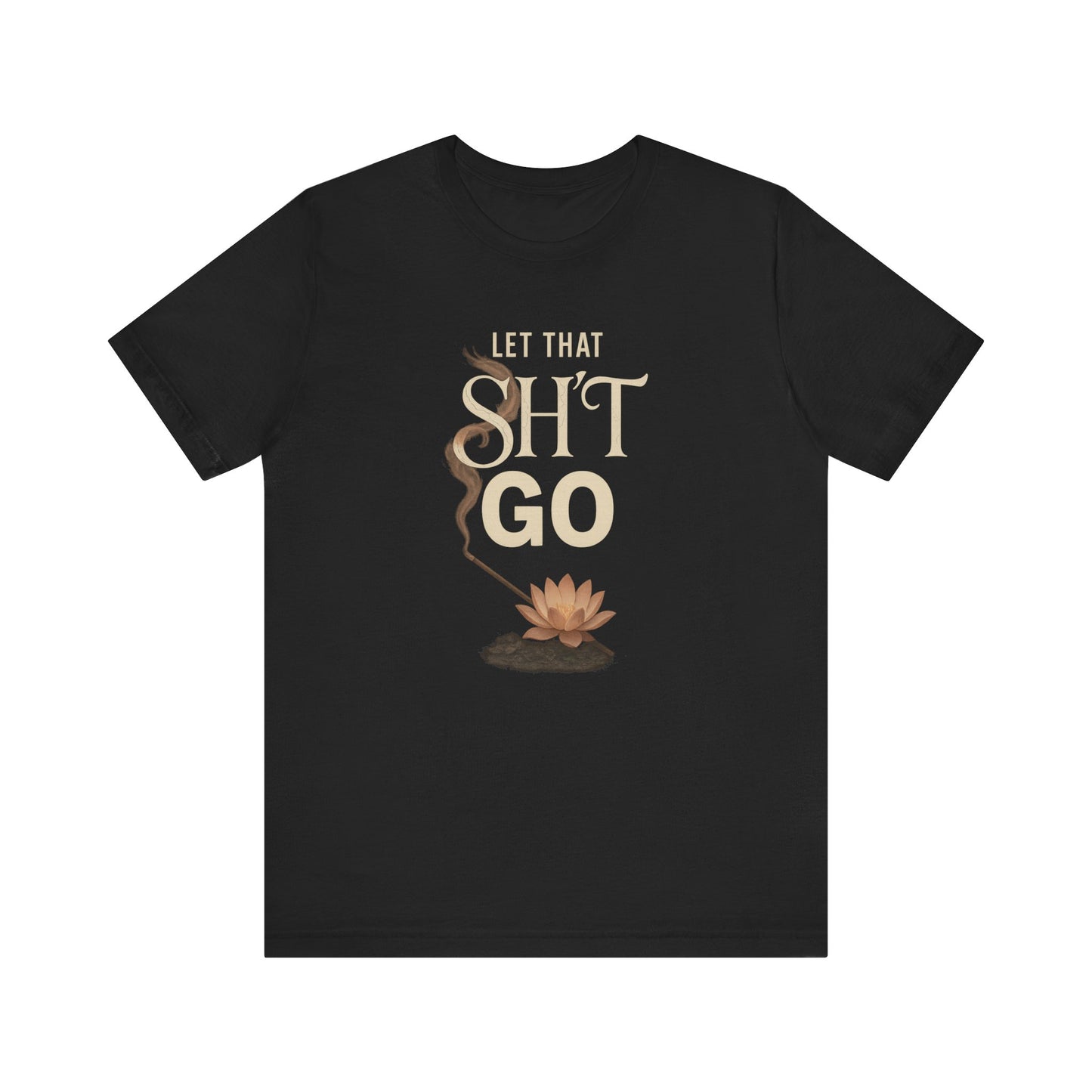 Let That Sh*t Go" – Elegant Rage + Emotional Detox Tee