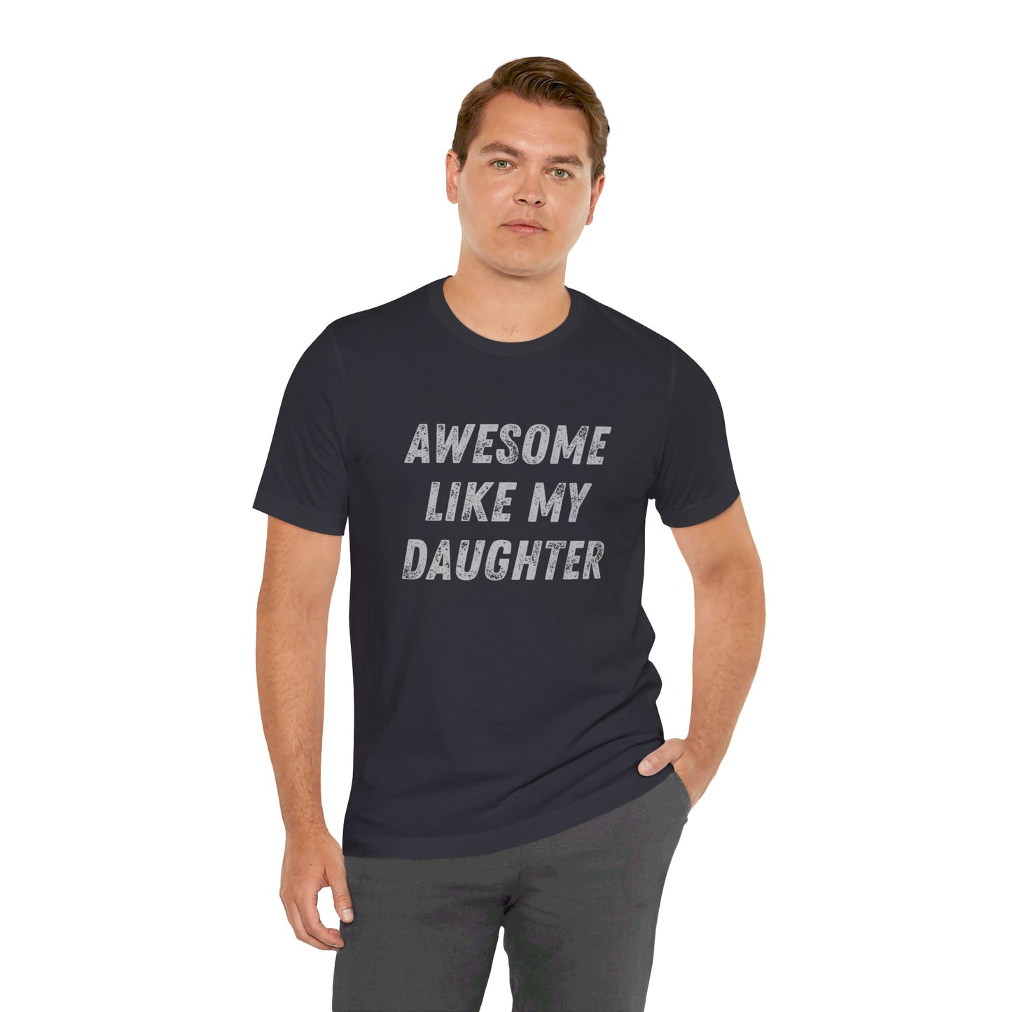 Awesome Like My Daughter T-Shirt