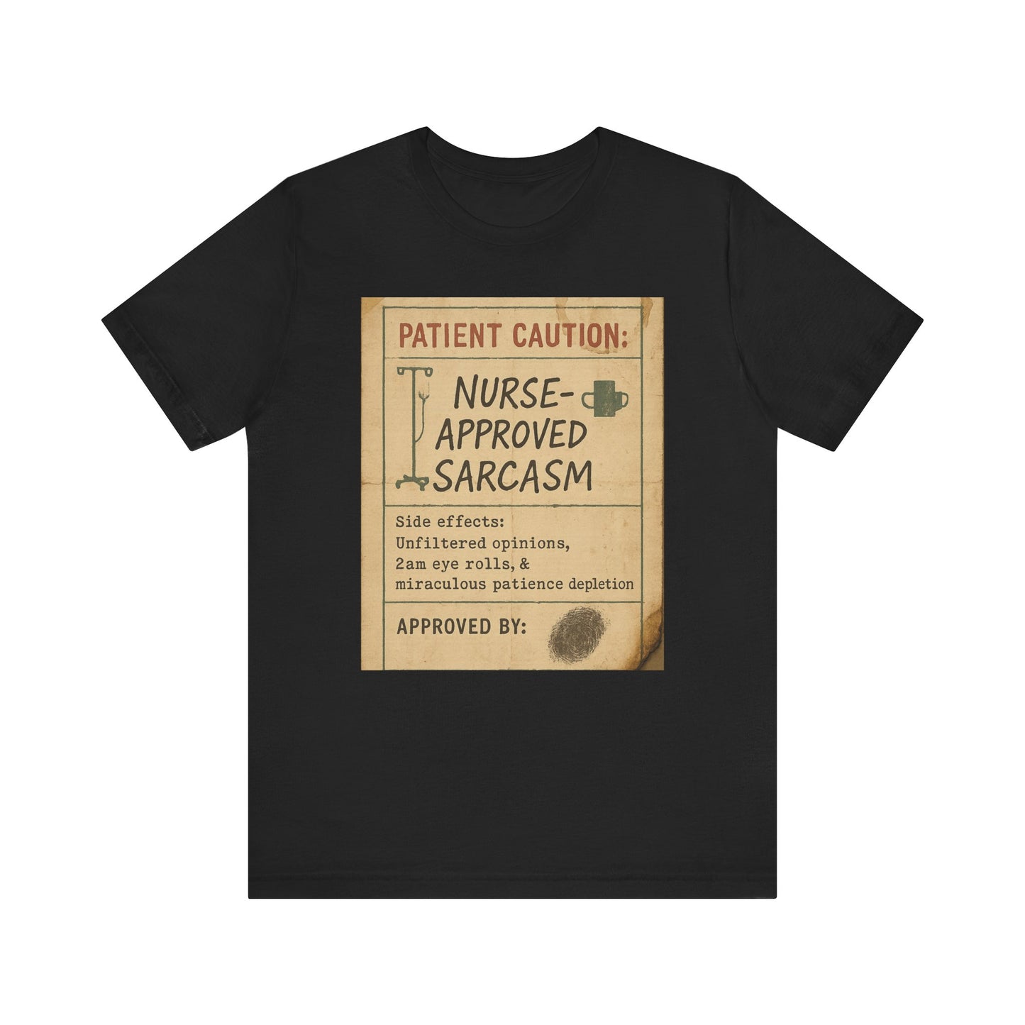 Nurse Approved Sarcasm T-Shirt