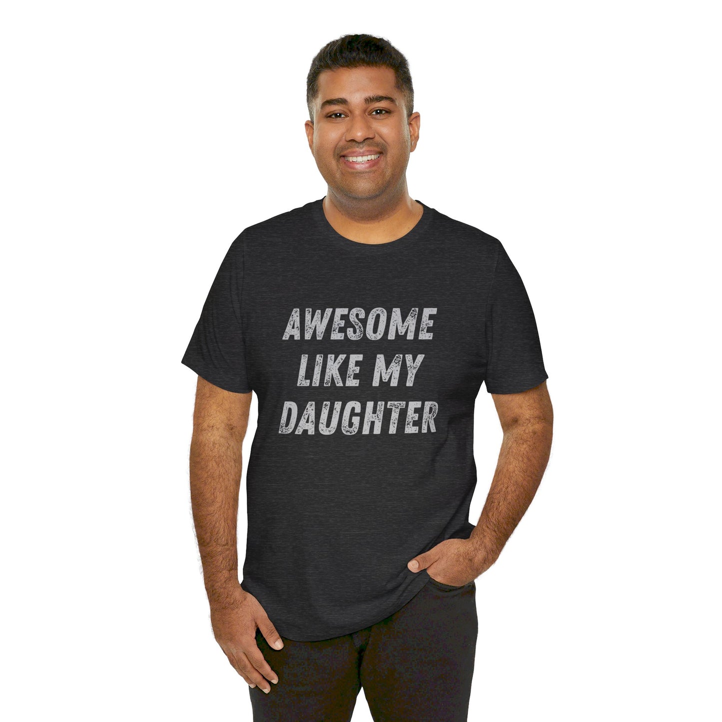 Awesome Like My Daughter T-Shirt