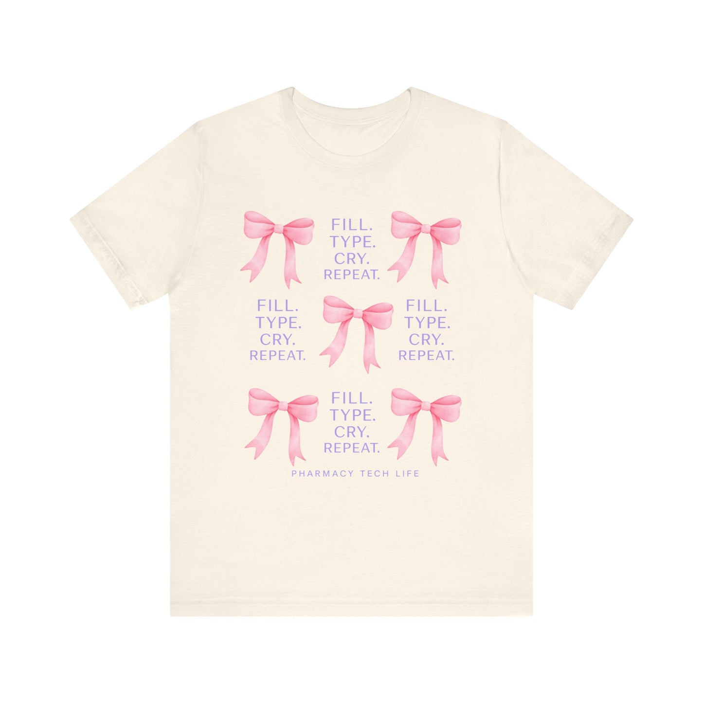 Pharmacy Tech Life Fill Type Cry Repeat Shirt | Funny Pharmacy Tech T-Shirt | Gift for Pharmacy Tech | Pharmacy Life