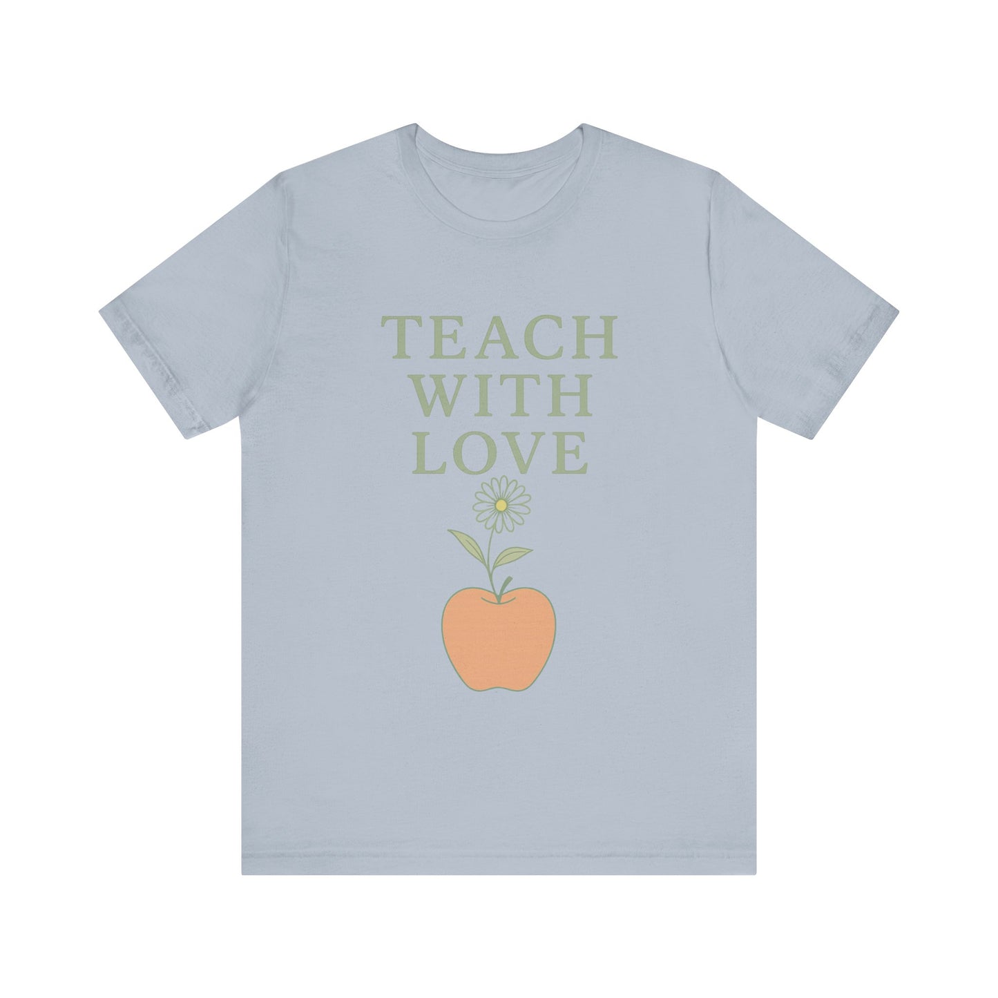 Teach With Love T-Shirt