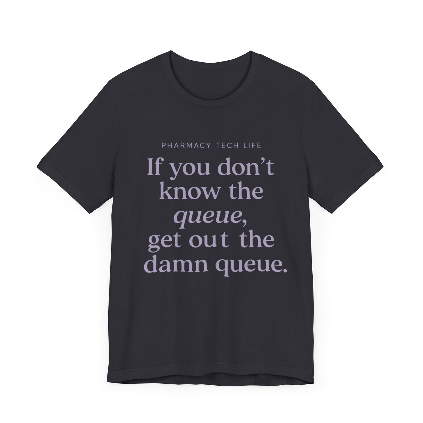 Pharmacy Tech Tee - Humorous Quote for Healthcare Workers | Pharmacy Tech Life Tee | Funny Rx T-Shirt | Training Day Pharmacy Humor Gift