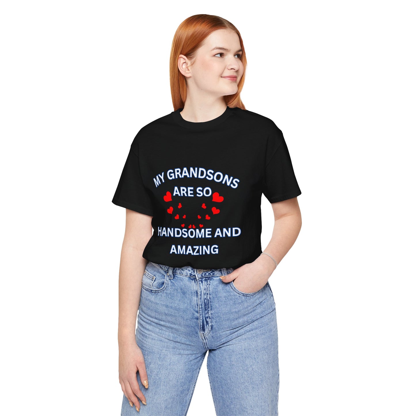 My Grandsons Are So Handsome and Amazing Unisex T-Shirt – Proud Grandparent Tee
