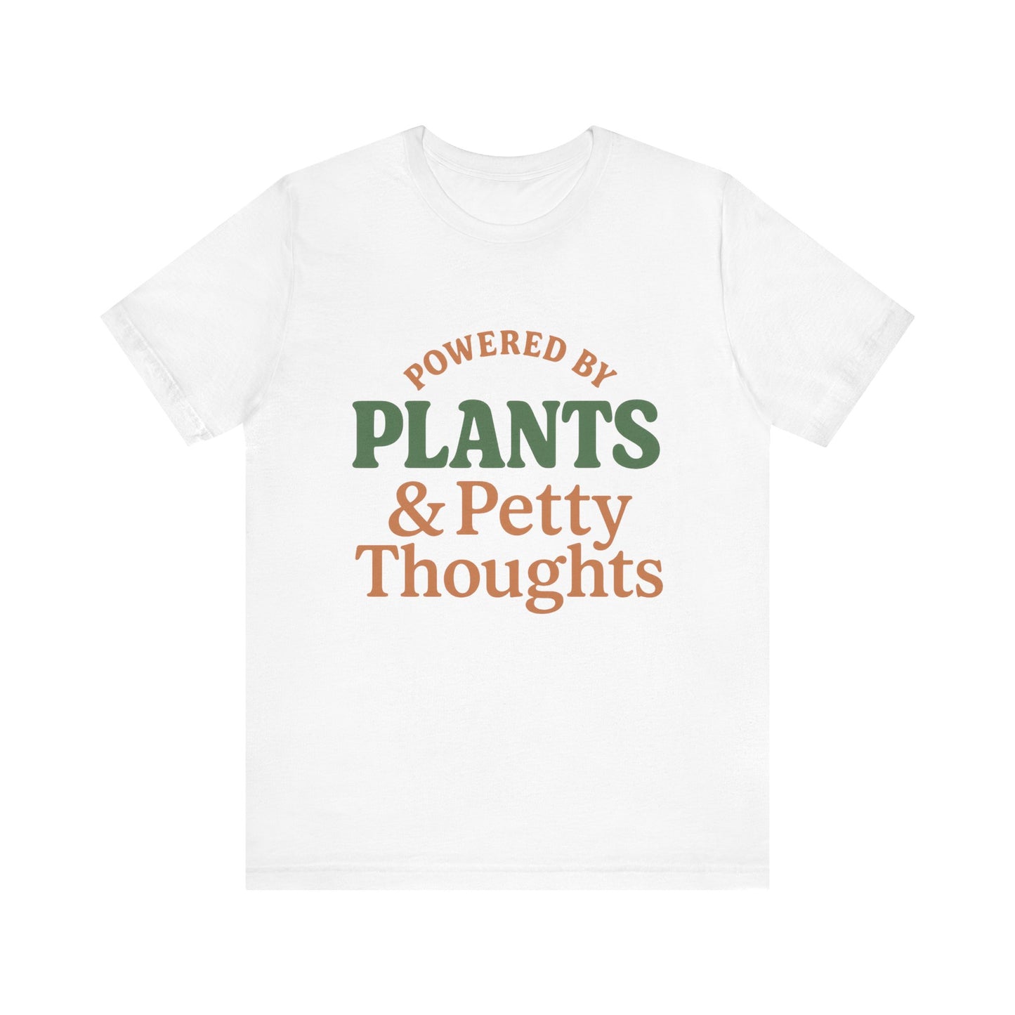 Plants and Petty Thoughts T-Shirt
