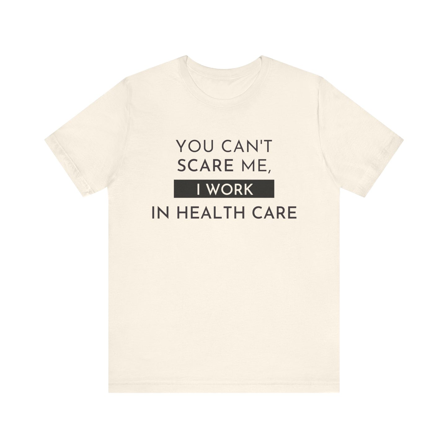 Health Care Humor Tee - Unisex Quote Shirt for Medical Workers, Funny Gift for Nurses, Doctors, Healthcare Professionals, Casual Wear