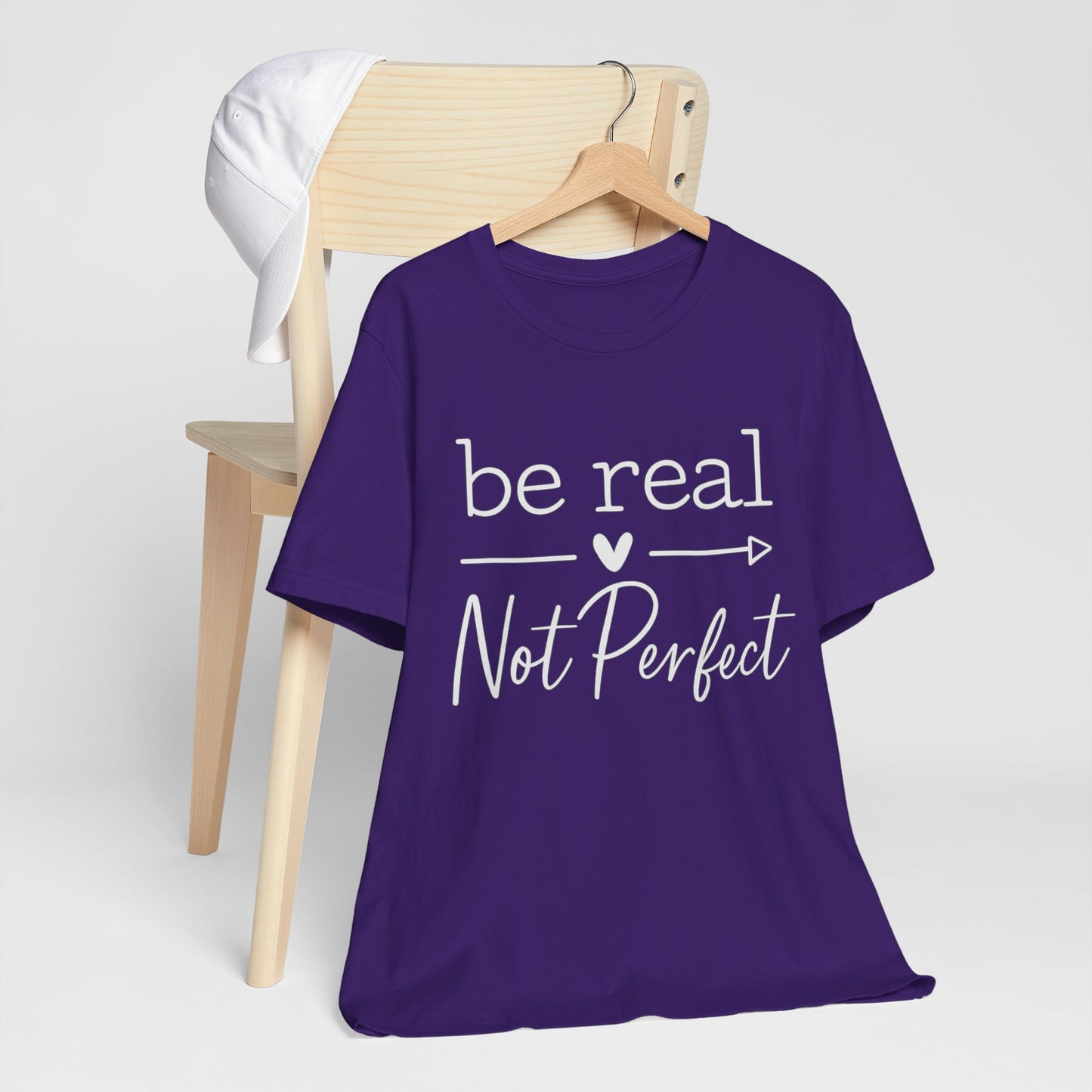 Be Real Not Perfect T-Shirt